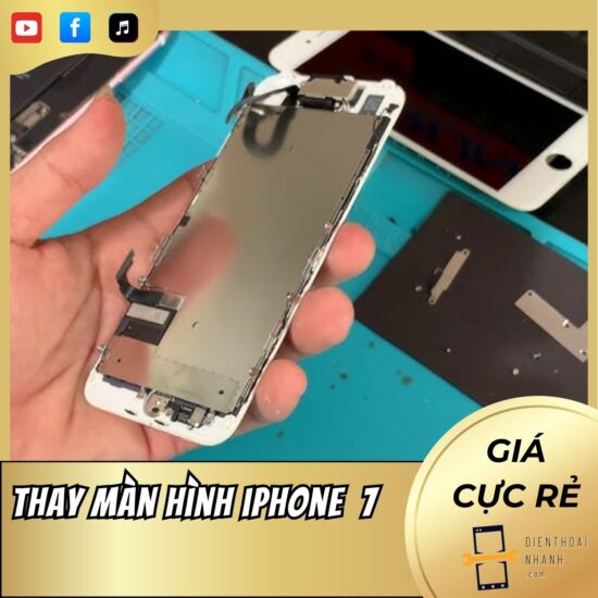 Thay Màn Hình iPhone 7 - Chính Hãng