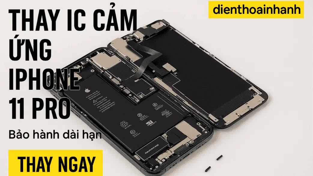 | Tháng 12 2025 Ưu điểm khi thay IC cảm ứng iPhone 11 Pro tại Điện Thoại Nhanh
