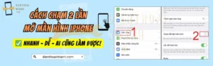 Cách Chạm 2 Lần Mở Màn Hình iPhone Nhanh Chóng