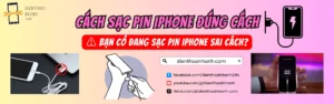 Cách Sạc Pin iPhone Đúng Cách - Tối Ưu Pin, Kéo Dài Tuổi Thọ