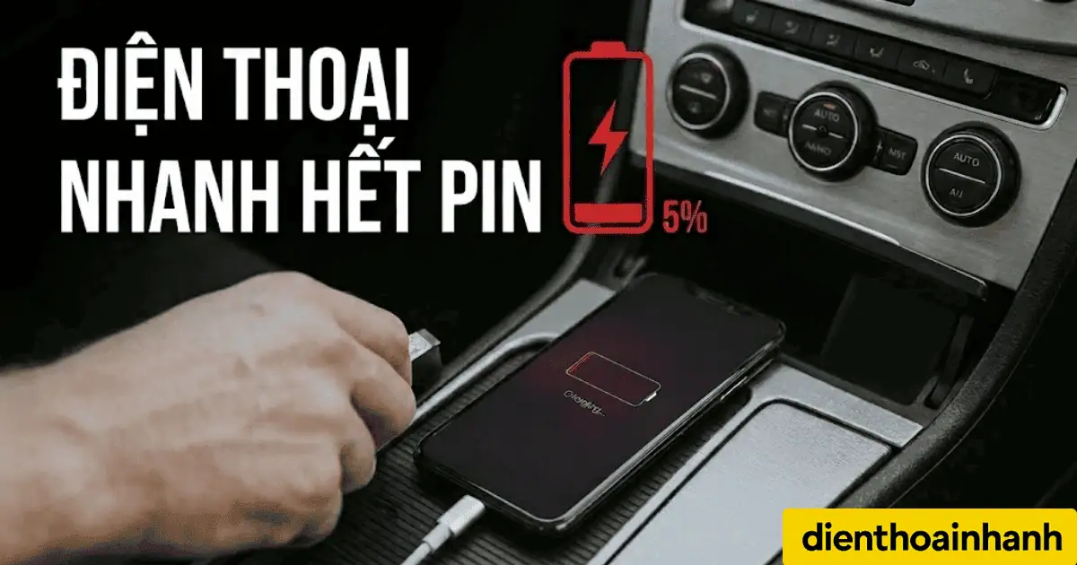 Hết Pin Nhanh Là Gì? 9 Sai Lầm Khiến Pin Tuột Không Phanh