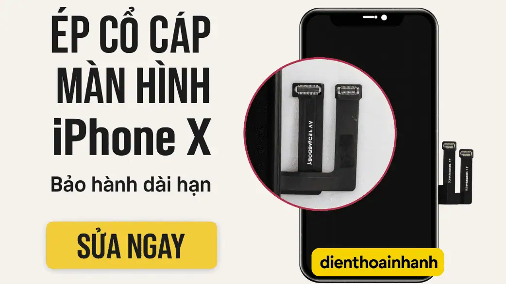 Ép Cổ Cáp Màn Hình iPhone X Uy Tín - Tại Điện Thoại Nhanh