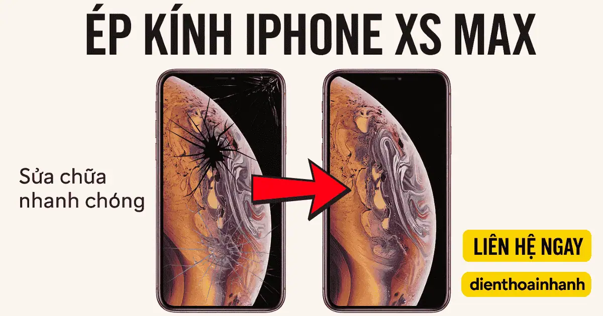 Ép Kính iPhone XS Max Zin, Ép Kính 30 Phút Lấy Ngay