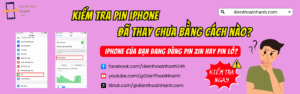 Kiểm Tra Pin iPhone Đã Thay Chưa Bằng Cách Nào - Giải Đáp