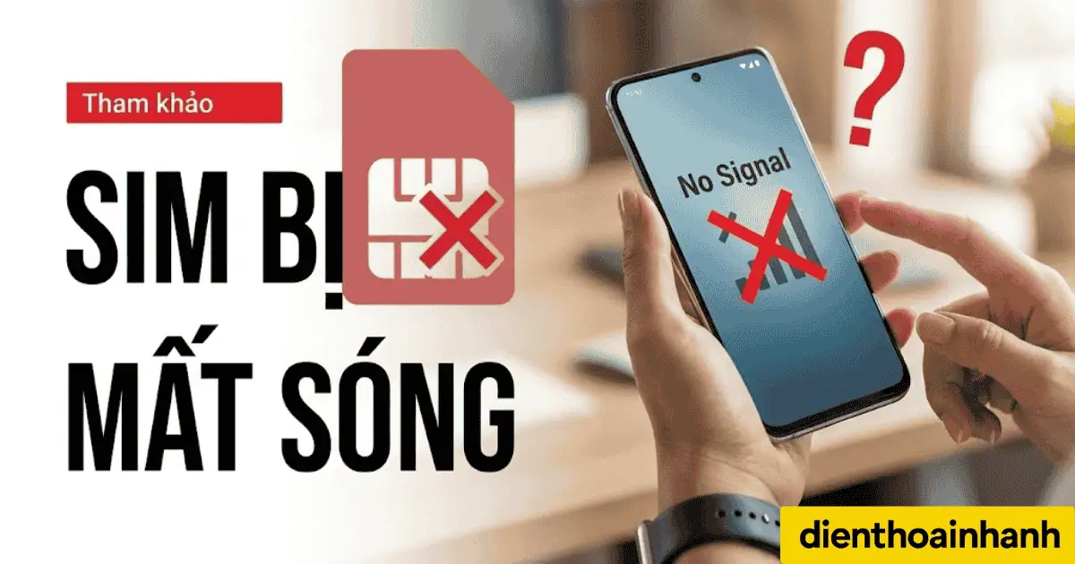 SIM Bị Mất Sóng? Nguyên Nhân & Cách Khắc Phục Hiệu Quả