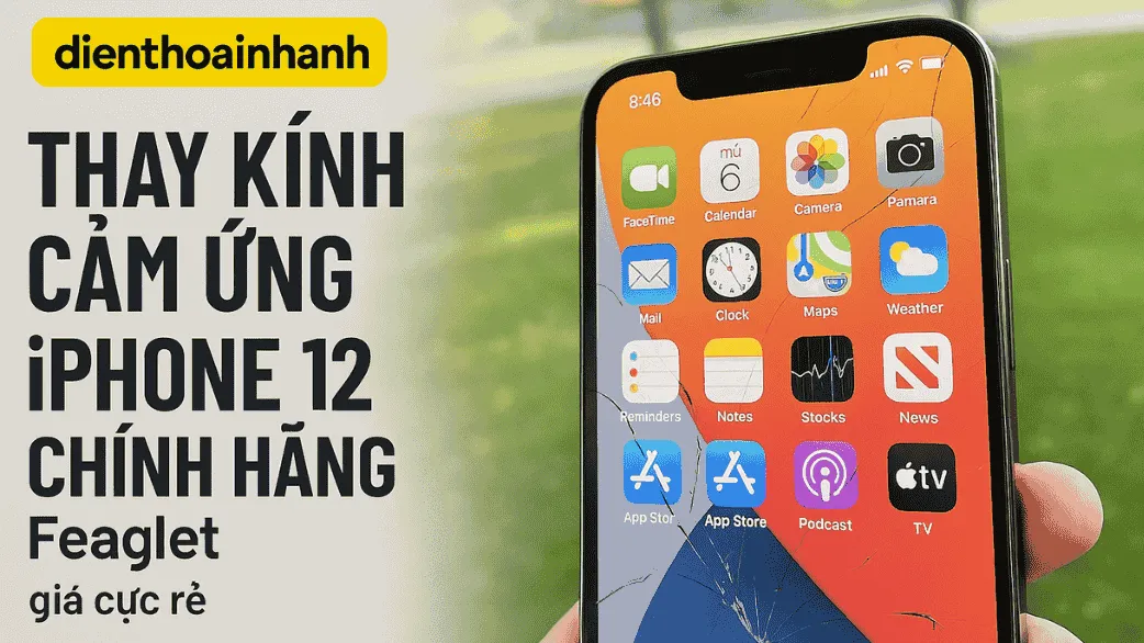 thay kính cảm ứng iPhone 12 chính hãng Feaglet