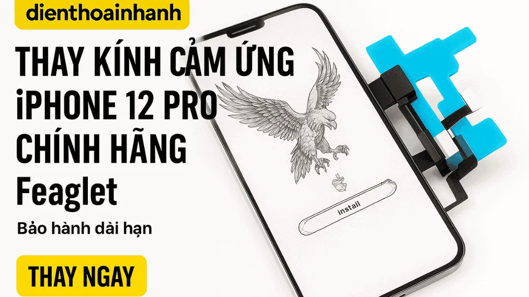 thay kính cảm ứng iPhone 12 Pro chính hãng Feaglet