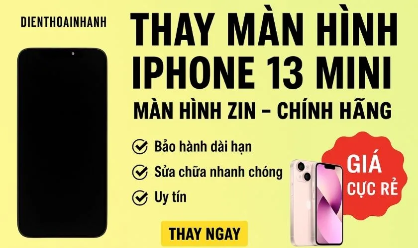 | Tháng 12 2025 Thay Màn Hình iPhone 13 Mini Giá Rẻ Tại Điện Thoại Nhanh