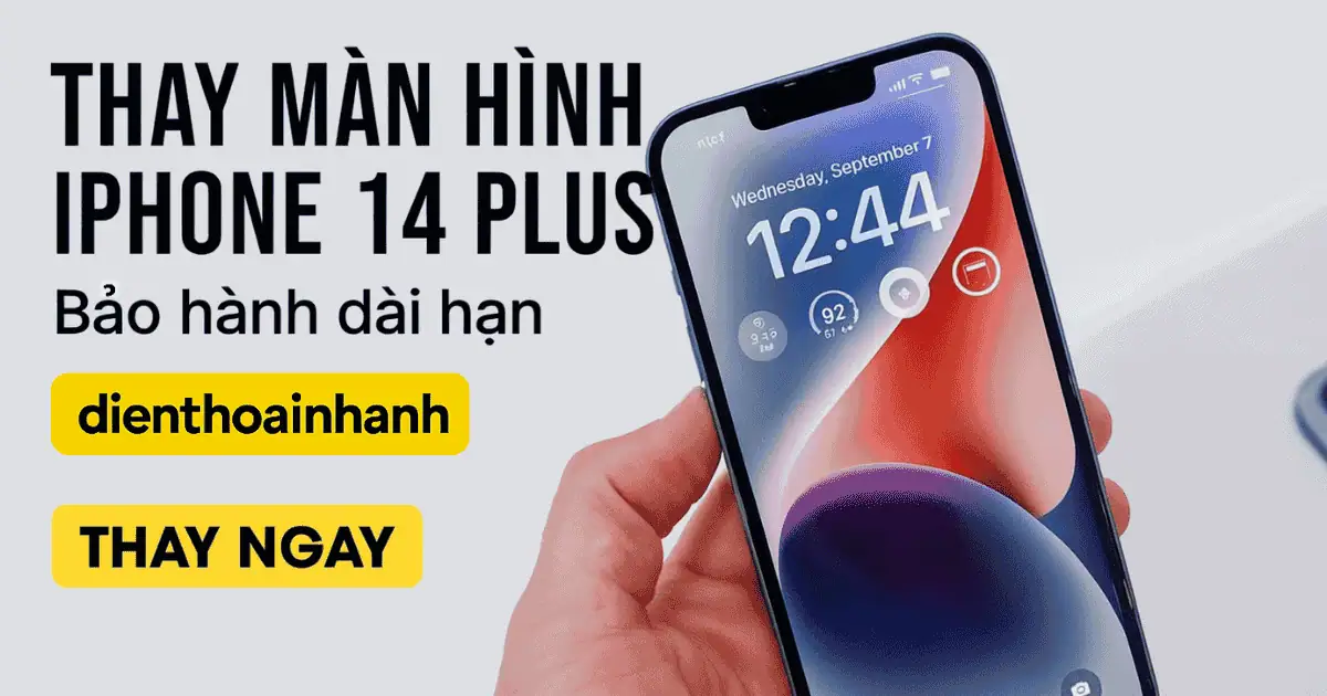 | Tháng 12 2025 Thay Màn Hình iPhone 14 Plus Chính Hãng, Giá Tốt
