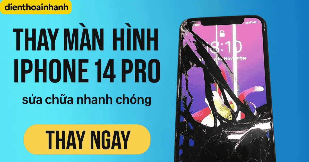 | Tháng 12 2025 Thay Màn Hình iPhone 14 Pro Chính Hãng - Giá Rẻ, Uy Tín