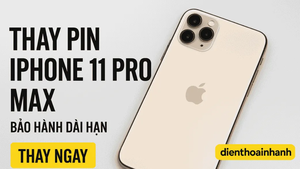 Thay Pin iPhone 11 Pro Max - Chính Hãng, Giá Tốt, Lấy Ngay