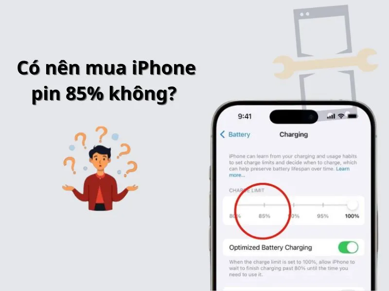 Có nên mua iPhone pin 85% không? 