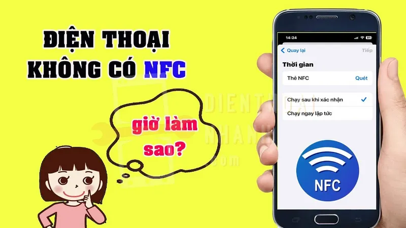 | Tháng 12 2025 Danh sách các dòng điện thoại hỗ trợ NFC phổ biến hiện nay