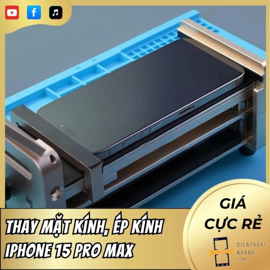 Thay mặt kính, ép kính iPhone 15 Pro Max