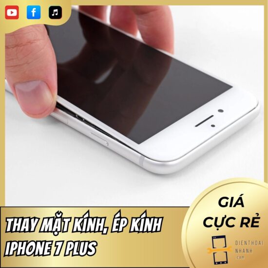 Chuyên Ép Kính iPhone 7 Plus