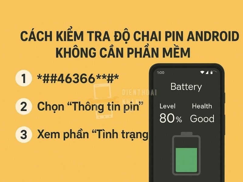 Cách Kiểm Tra Độ Chai Pin Android Không Cần Phần Mềm