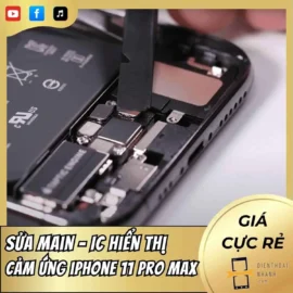 Sửa Main - IC Hiển Thị Cảm Ứng iPhone 11 Pro Max