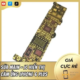 Sửa main - IC hiển thị cảm ứng iPhone 6 Plus