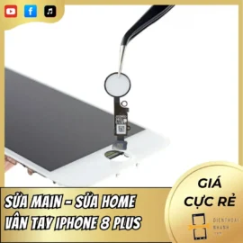 Sửa main - sửa home vân tay iPhone 8 Plus