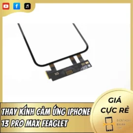 Thay kính cảm ứng iPhone 13 Pro Max chính hãng Feaglet
