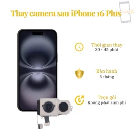 Thay Camera Sau iPhone 16 Plus