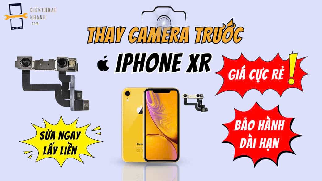 Thay Camera Trước iPhone XR Sắc Nét - Bảo Hành Dài Hạn