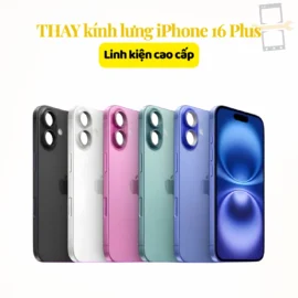 Thay kính lưng iPhone 16 Plus linh kiện