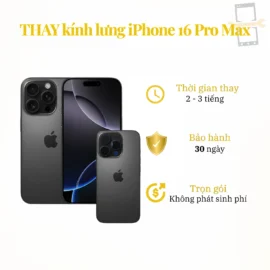 Thay kính lưng iPhone 16 Pro Max