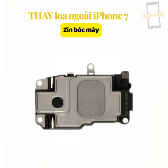 Thay loa ngoài iPhone 7 zin bóc máy