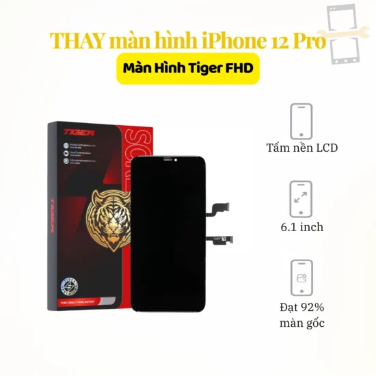 Thay màn hình iPhone 12 Pro Tiger FHD