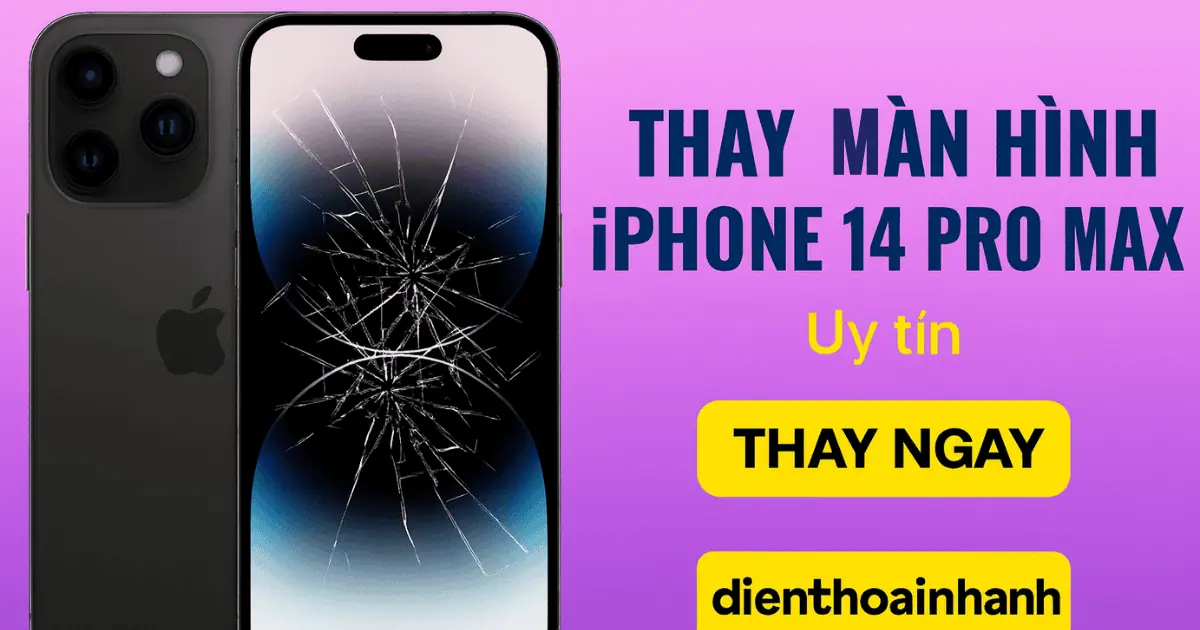 Thay Màn Hình iPhone 14 Pro Max - Chính Hãng, Giá Tốt