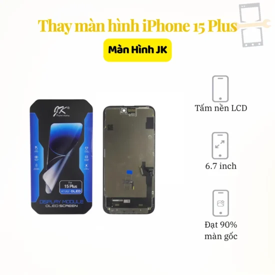 Thay màn hình iPhone 15 Plus JK