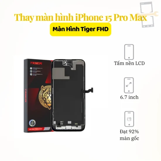 Thay màn hình iPhone 15 Pro Max Tiger FHD