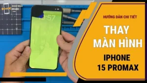Thay Màn Hình iPhone 15 Pro Max
