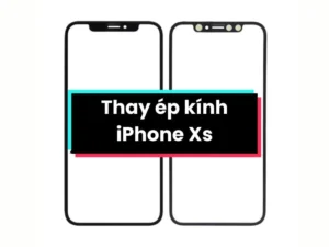 Thay ép kính iphone xs