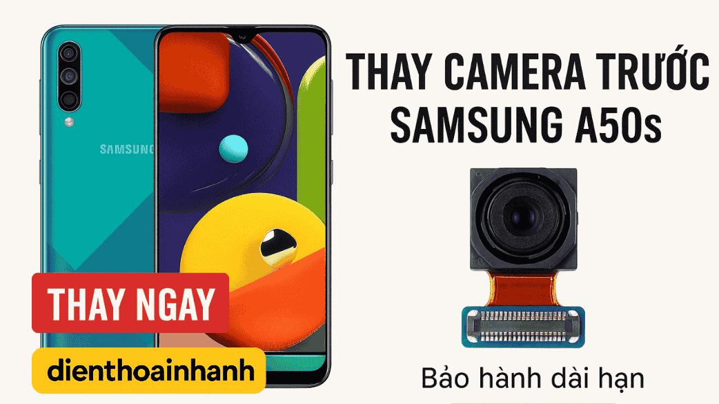 Thay Camera Trước Samsung A50s Uy Tín, Giá Cực Tốt