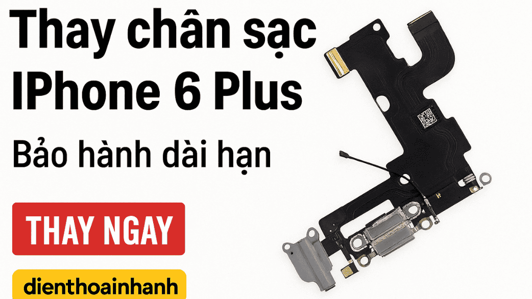 Thay Chân Sạc iPhone 6 Plus 21 Thay Chân Sạc iPhone 6 Plus Giá Rẻ – Chính Hãng, Lấy Ngay