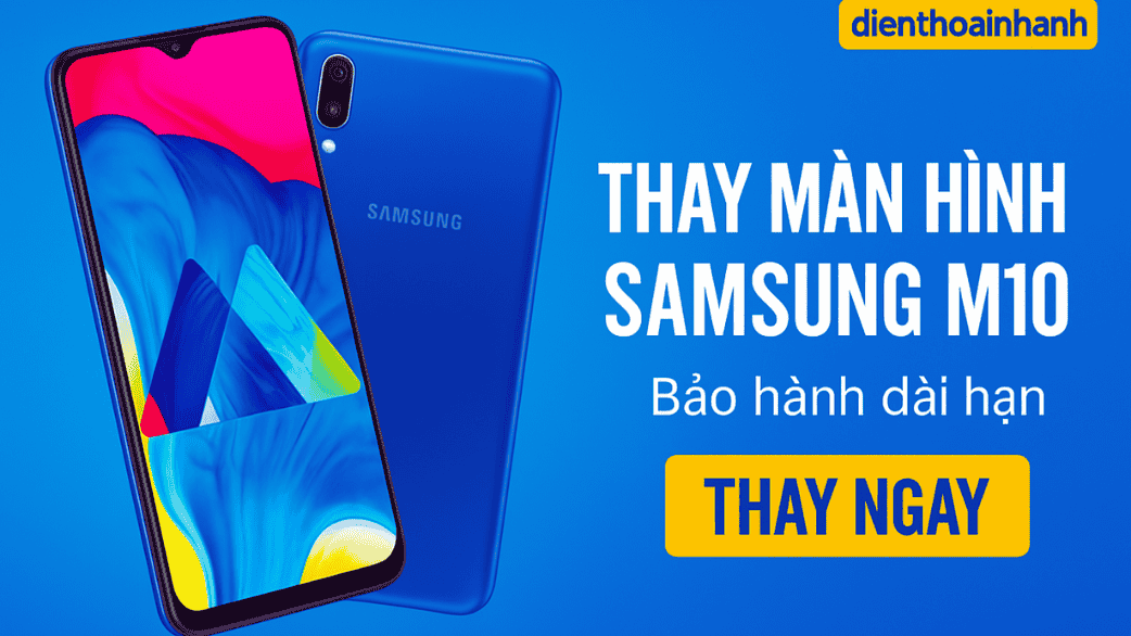 Thay Màn Hình Samsung M10 Chính Hãng – Chuẩn Xịn Giá Tốt