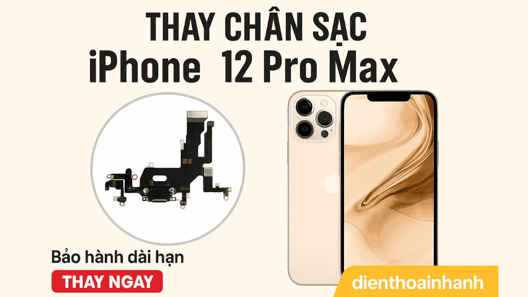 Thay Chân Sạc iPhone 12 Pro Max Uy Tín - Bảo Hành Dài Hạn