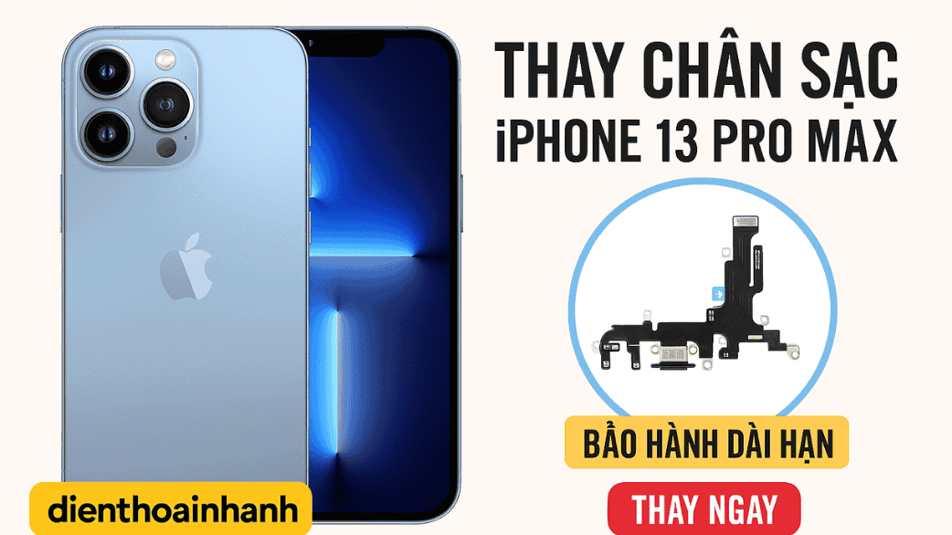 Tổng Quan Dịch Vụ Thay Chân Sạc iPhone 13 Pro Max