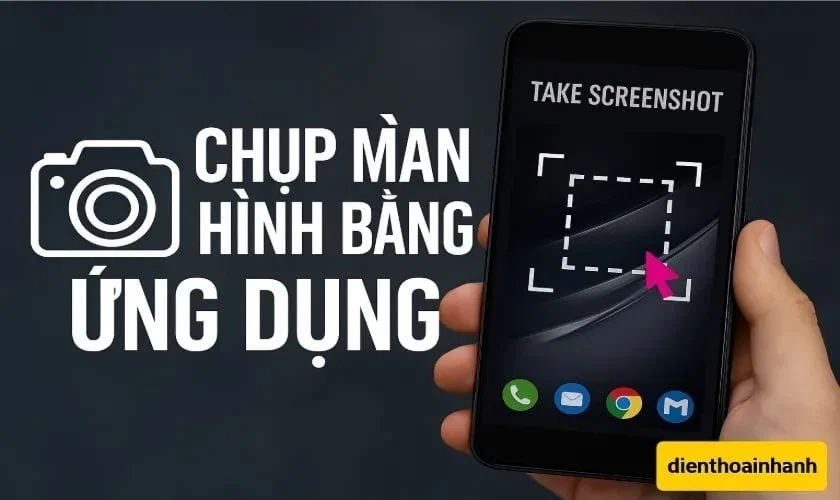 Cách Chụp Màn Hình Samsung: 6 Cách Nhanh, Dễ Thực Hiện