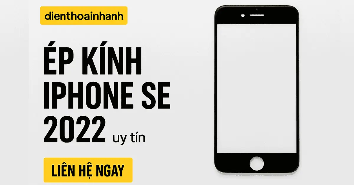 Một số lưu ý khi ép kính iPhone SE 2022 (iPhone SE 3)