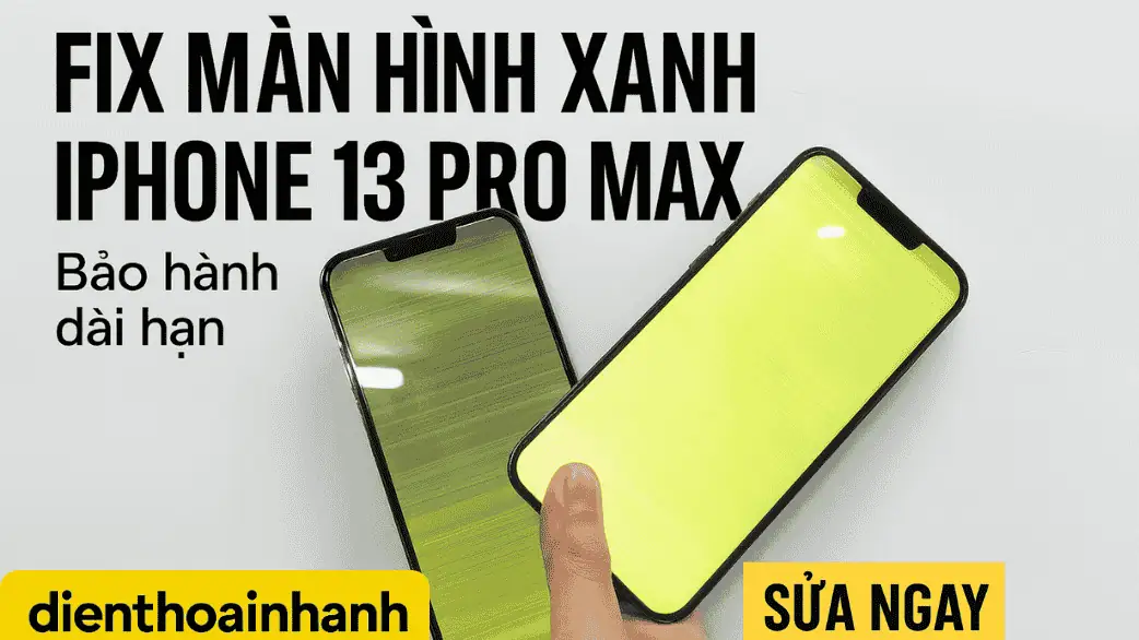 Quy Trình 5 Bước Fix Màn Hình Xanh iPhone 13 Pro Max Minh Bạch Tại Điện Thoại Nhanh