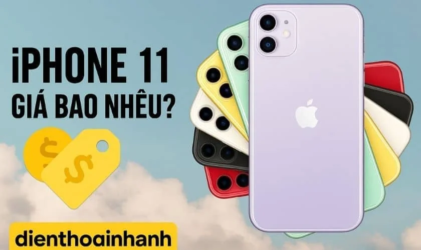 iPhone 11 Giá Bao Nhiêu? Thời Điểm Hiện Tại Có Nên Mua?