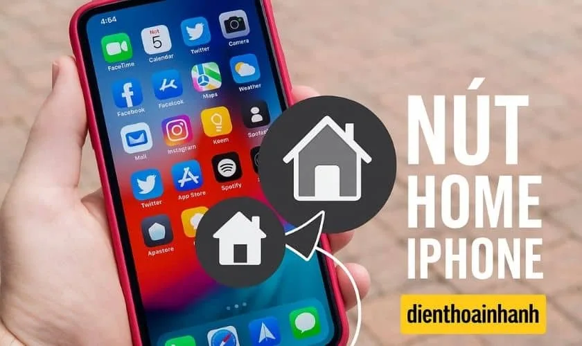 Nút Home iPhone Là Gì? Cách Bật, Tắt Và Tùy Chỉnh Hiệu Quả