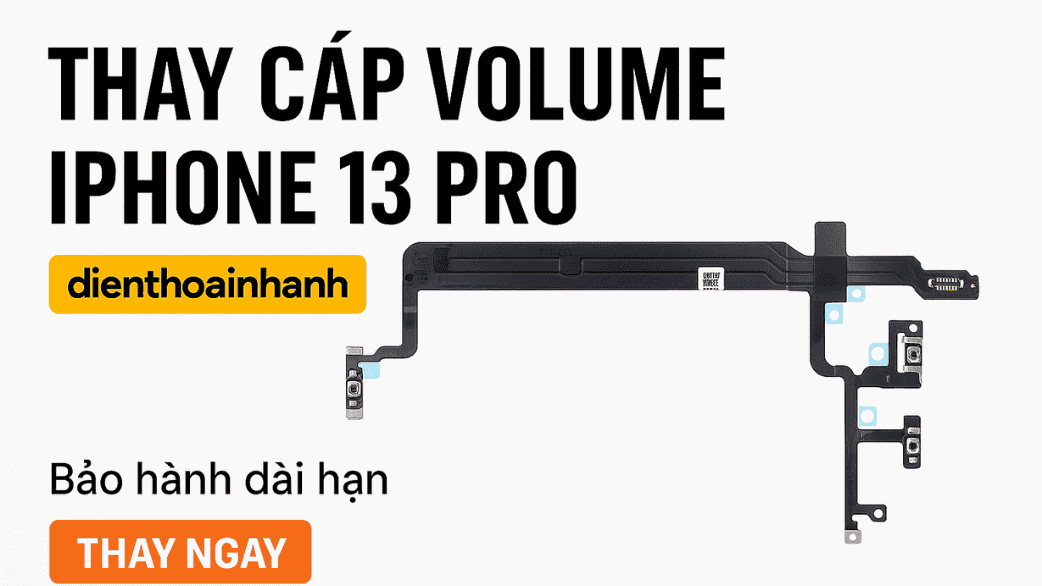 Thay Cáp Volume iPhone 13 Pro - Khắc Phục Âm Lượng Đơ