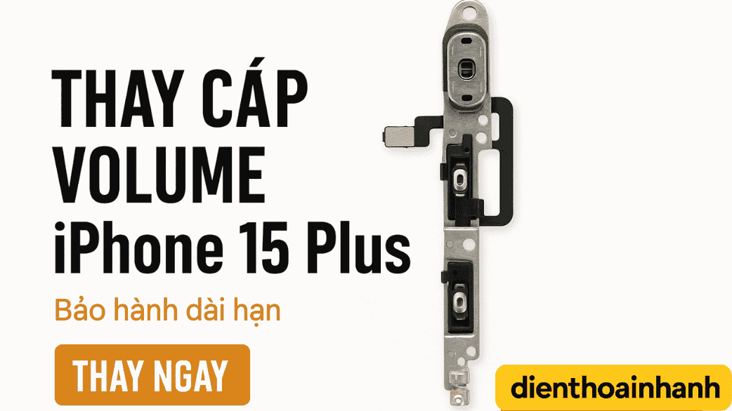 | Tháng mười một 2025 Vì sao khách chọn Điện Thoại Nhanh để thay cáp volume?