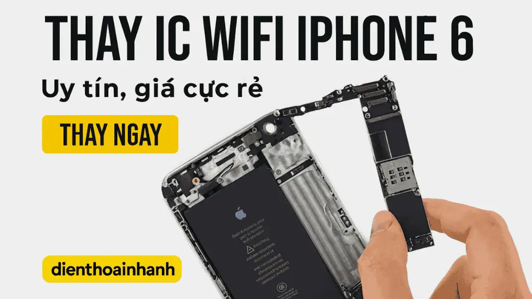 | Tháng 12 2025 Quy Trình Thay IC Wifi iPhone 6 Chuyên Nghiệp Tại Điện Thoại Nhanh