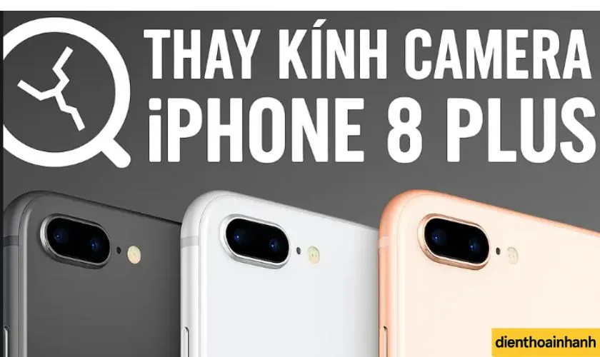 Có Nên Thay Kính Camera Sau iPhone 8 Plus Không?