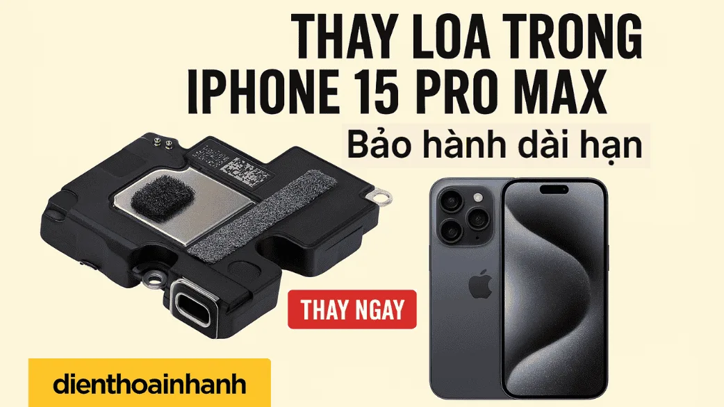 Thay Loa Trong iPhone 15 Pro Max Uy Tín, Giá Tốt, Lấy Liền